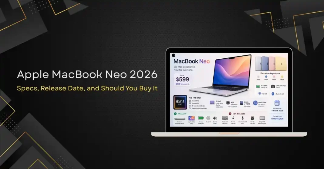 Apple MacBook Neo 2026: Specs, Release Date, and Should You Buy It?