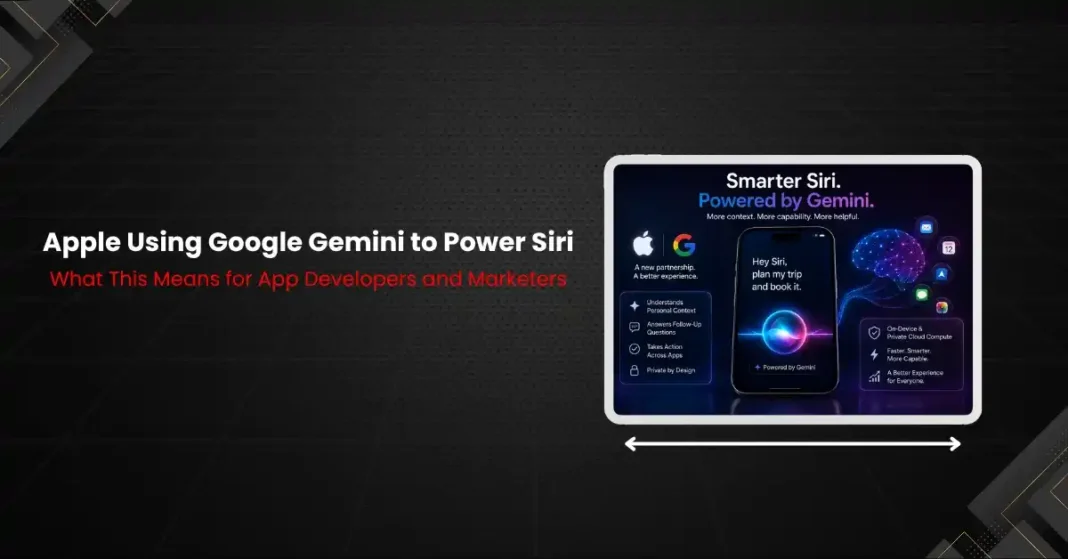 Apple confirmed Gemini powers the rebuilt Siri arriving with iOS 27. This covers what the partnership means for app developers building on SiriKit, and how marketers should adapt their AI search and discovery strategy.