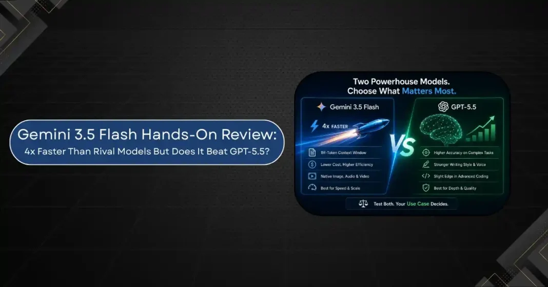 Side-by-side comparison of Gemini 3.5 Flash and GPT-5.5 outputs on a laptop screen, illustrating the May 2026 benchmark and real-world performance review of Google's fastest frontier AI model