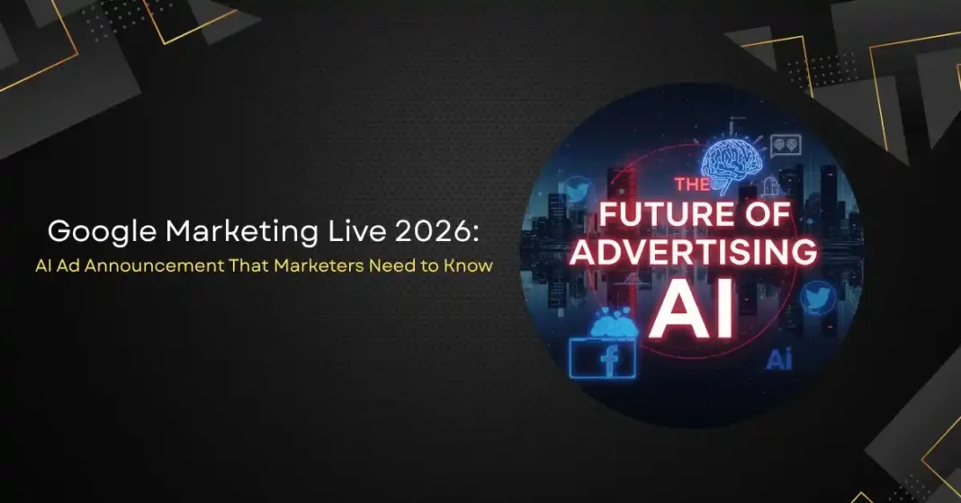 Google Marketing Live 2026 keynote stage with presenter announcing Gemini-powered ad formats and Ask Advisor at Bay View campus Mountain View