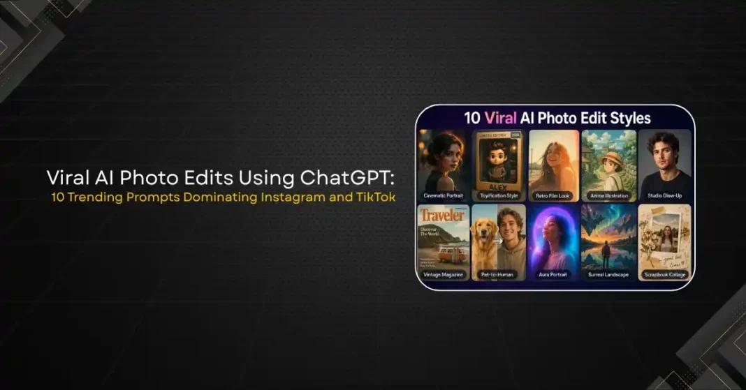 How to Create Viral AI Photo Edits Using ChatGPT: 10 Trending Prompts Dominating Instagram and TikTok