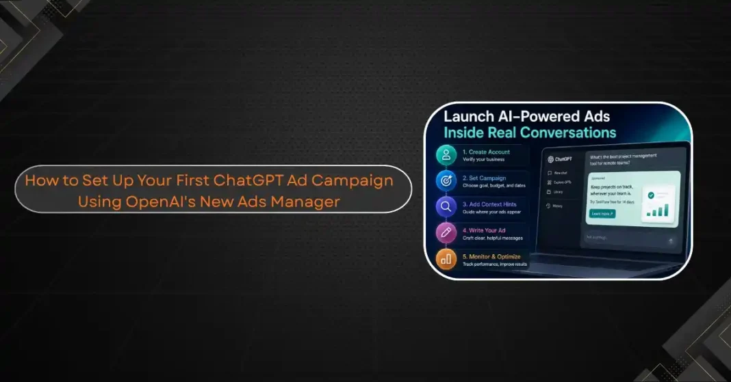 How to Set Up Your First ChatGPT Ad Campaign Using OpenAI’s New Ads Manager