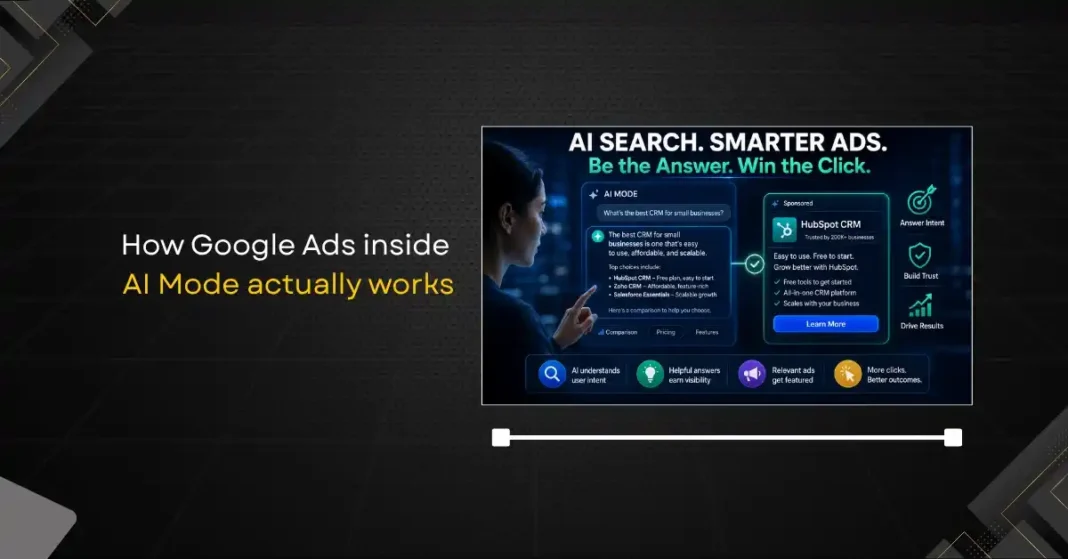 The Best Ads Must Now Be Answers: How Google Ads Inside AI Mode Actually Works